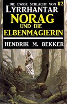 Lyrrhantar 2 - Norag und die Elbenmagierin: Die Ewige Schlacht von Lyrrhantar #2