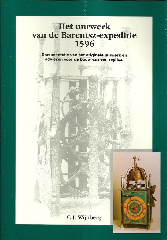 Het uurwerk van de Barentsz-expeditie 1596 - C.J. Wijnberg | Northernlights300.org