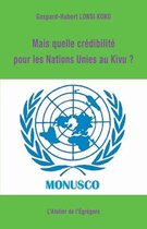 Démocratie & Histoire - Mais quelle crédibilité pour les Nations Unies au Kivu ?