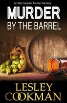 A Libby Sarjeant Murder Mystery Series 18 - Murder by the Barrel