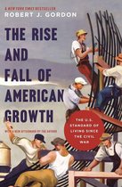 The Princeton Economic History of the Western World 70 - The Rise and Fall of American Growth