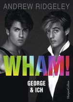 Twee jonge mannen, George Michael en Andrew Ridgeley, staan naast elkaar. De tekst "WHAM!" staat centraal.