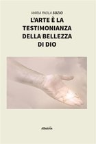 L’arte è la testimonianza della bellezza di Dio