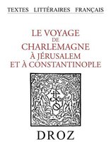 Textes littéraires français - Le Voyage de Charlemagne à Jérusalem et à Constantinople