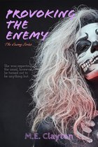 The Enemy Series - Provoking the Enemy
