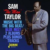 Sam 'The Man' Taylor - Music With The Big Beat / Blue Mist. 2 Albums Plus (CD)