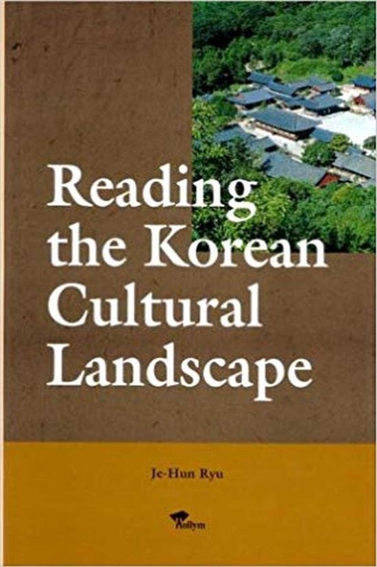 Reading The Korean Cultural Landscape, Jehun Ryu 9781565911598