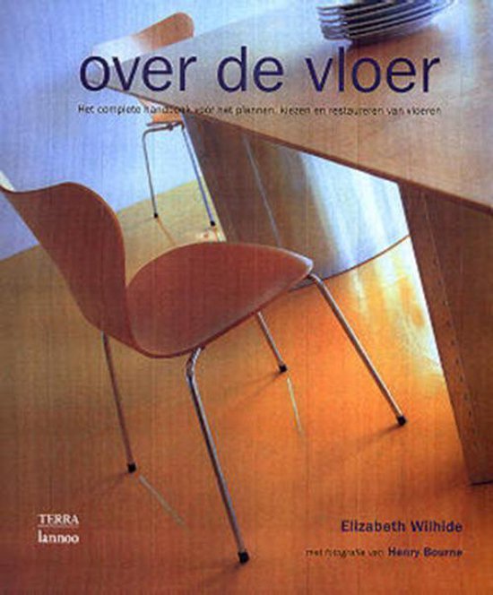 Over de vloer, Wilhide E. 9789062558186 Boeken
