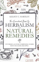 The Essential Book Of Herbalism And Natural Remedies