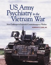 Textbooks of Military Medicine - US Army Psychiatry in the Vietnam War: New Challenges in Extended Counterinsurgency Warfare