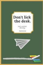 Don't Lick the Desk Notebook