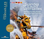 Grandes Eaux de Versailles: Musiques des Fêtes Royales