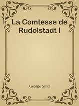 La Comtesse de Rudolstadt I