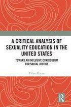 Routledge Research in Education - A Critical Analysis of Sexuality Education in the United States
