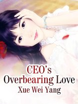 Volume 3 3 - CEO’s Overbearing Love