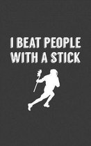 I Beat People With A Stick