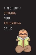I'm Silently Judging Your Knife Making Skills