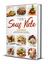Sous Vide: 120 Effortless Delicious Recipes For Every Day Meal