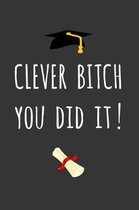 Clever Bitch - You Did It!