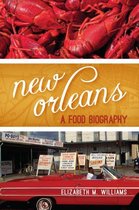 New Orleans A Food Biography