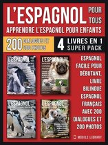 Foreign Language Learning Guides - L’Espagnol Pour Tous - Apprendre L'Espagnol Pour Enfants (4 livres en 1 Super Pack)