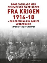 Øjenvidner 1914-1918 - Dagbogsblade med oplevelser og episoder fra krigen 1914-18