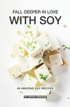 Fall Deeper in Love with Soy