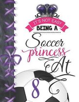 It's Not Easy Being A Soccer Princess At 8