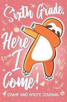 Sixth Grade Here I Come! Draw and Write Journal