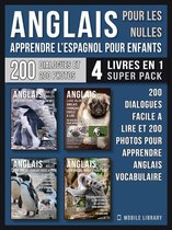 Foreign Language Learning Guides - Anglais Pour Les Nulles - Livre Anglais Français Facile A Lire (4 livres en 1 Super Pack)