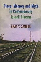 Place, Memory and Myth in Contemporary Israeli Cinema