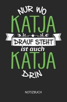 Nur wo Katja drauf steht - Notizbuch