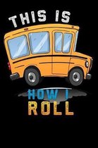 This Is How I Roll