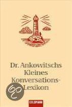 Dr. Ankowitschs Kleines Konversationslexikon