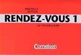 Rendez-vous 1. Neubearbeitung. Le vocabulaire