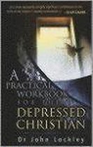 Practical Workbook For The Depressed Christian