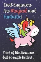 Civil Engineers Are Magical And Fantastic Kind Of Like A Unicorn But So Much Better