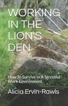 Working in the Lion's Den