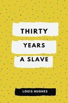 Thirty Years a Slave