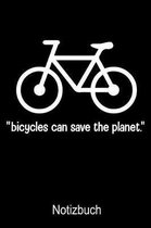 Bicycles can safe the planet Fahrrad Notizbuch