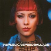 Republica ‎– Speed Ballads