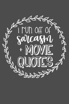 I Run Off Of Sarcasm + Movie Quotes