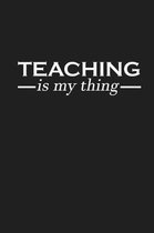 Teaching Is My Thing