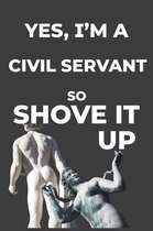 Yes I Am A Civil Servant