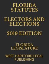 Florida Statutes Electors and Elections 2019 Edition