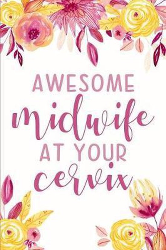 Awesome Midwife At Your Cervix, Paislee Paperie 9781072371670