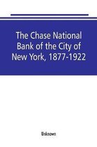 The Chase National Bank of the City of New York, 1877-1922