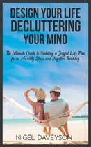 Design Your Life Decluttering Your Mind