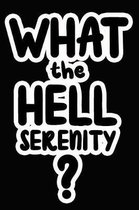 What the Hell Serenity?