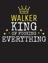 WALKER - King Of Fucking Everything